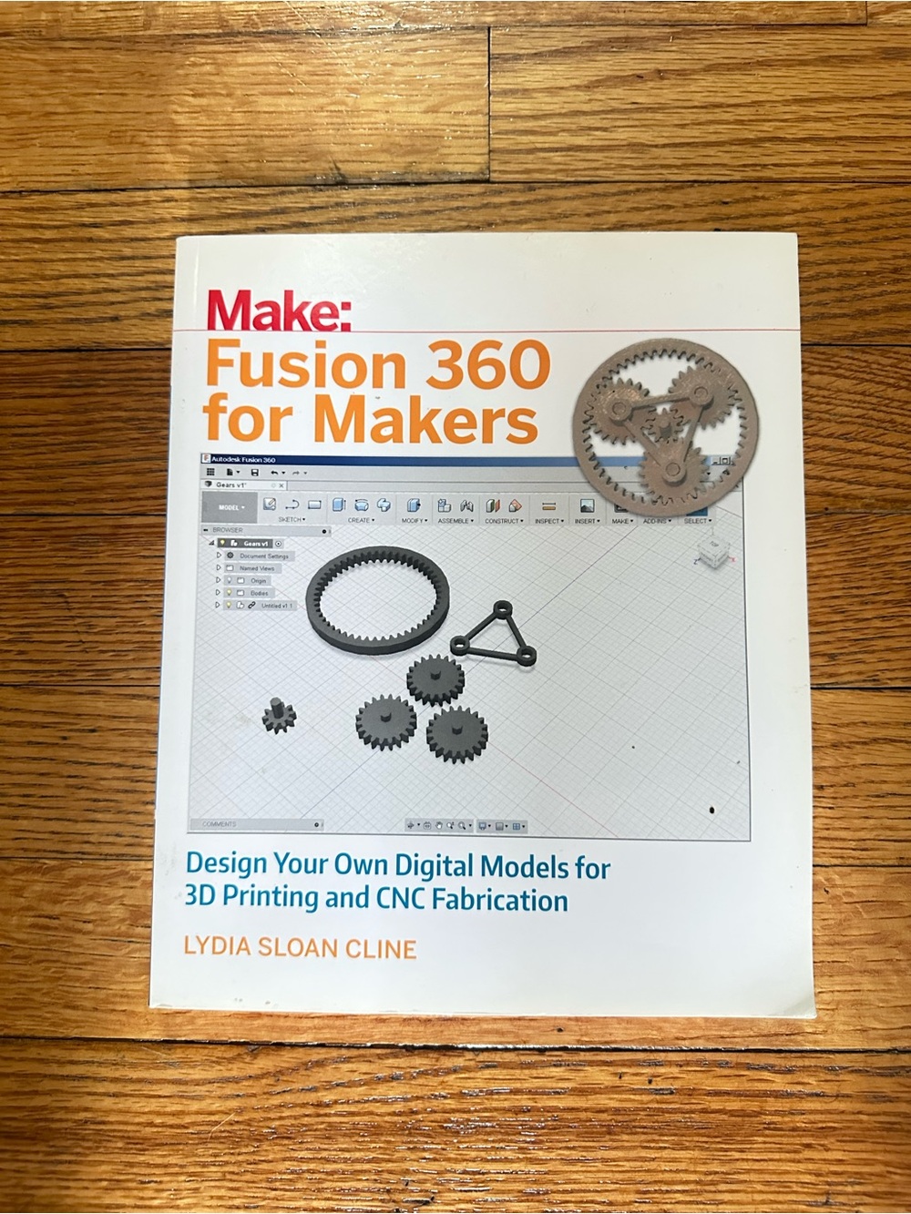 Fusion 360 for Makers Lydia Sloan Cline 3D Printing CNC Paperback